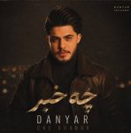 دانلود آهنگ جدید چه خبر از دانیار